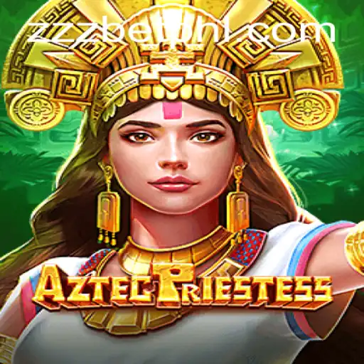 Exploring the Mystical World of AztecPriestess: A New Era of Gaming with ZZZBET.COM
